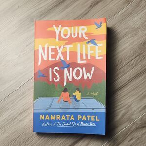 Your Next Life Is Now Namrata Patel Trade Paperback 2025 Fiction Women